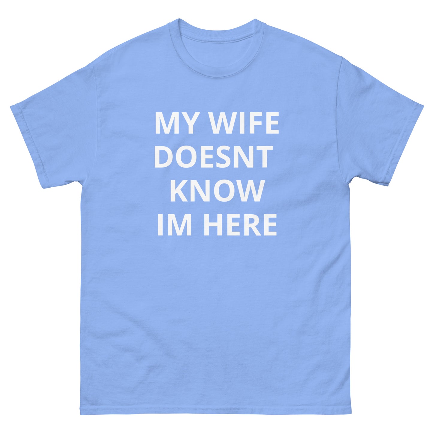 My Wife Doesnt Know Im Here