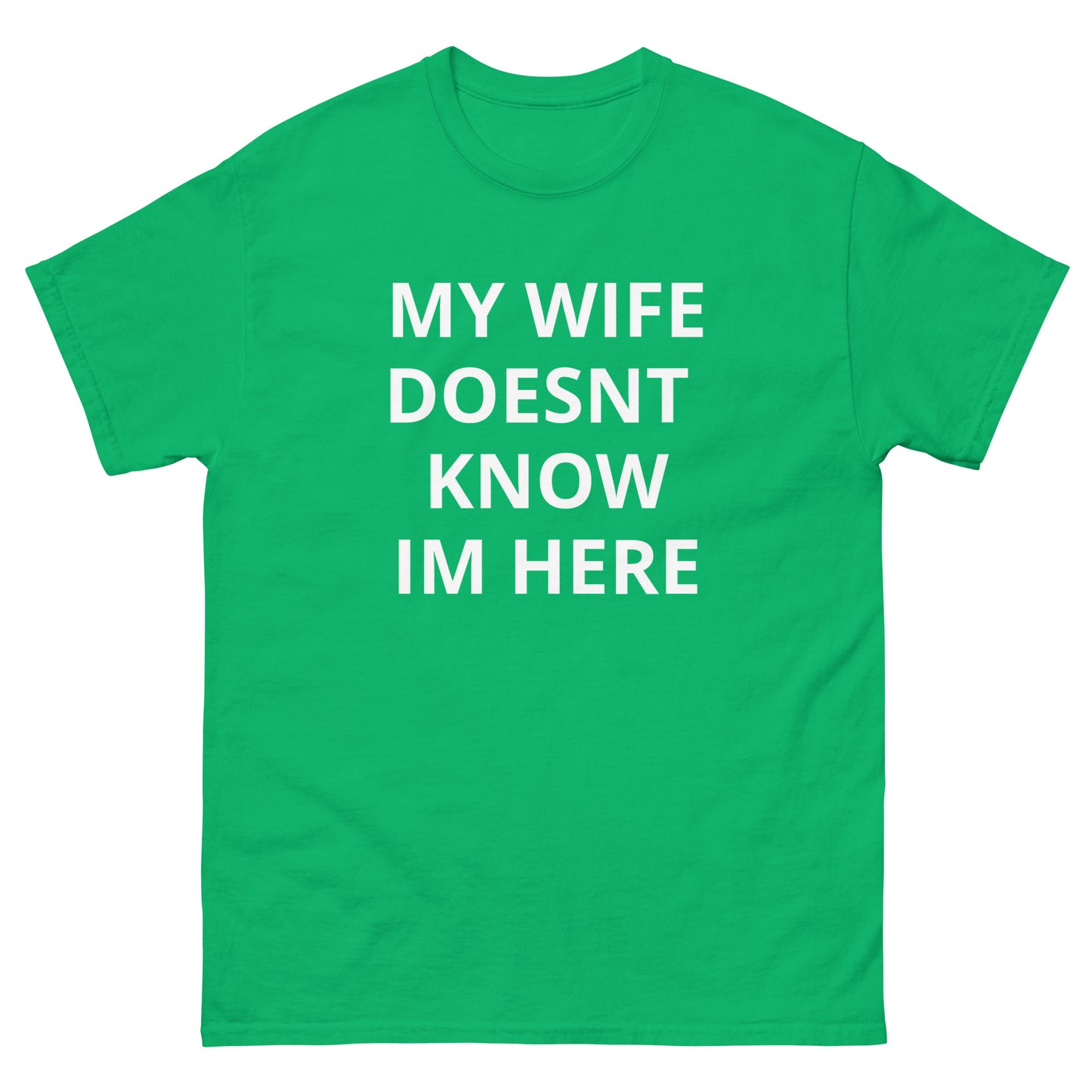 My Wife Doesnt Know Im Here