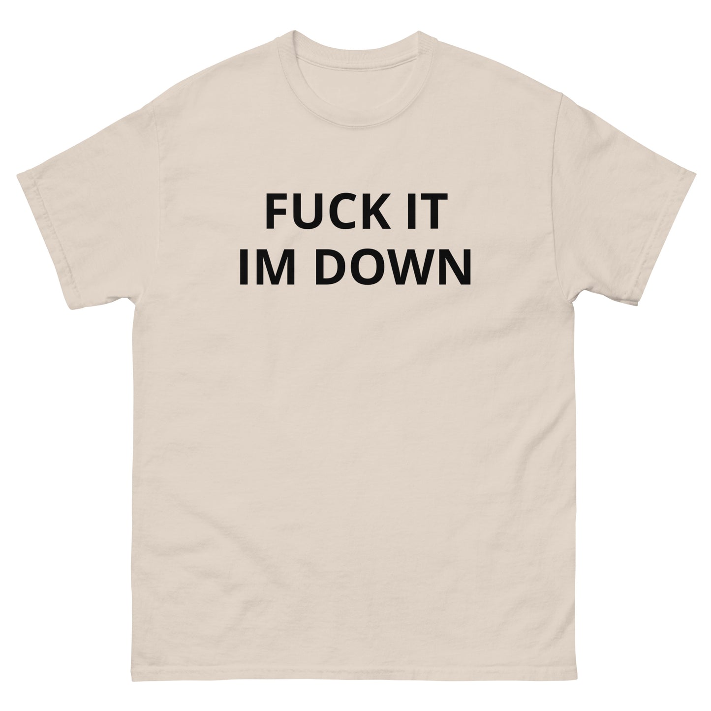 Fuck It I'm Down