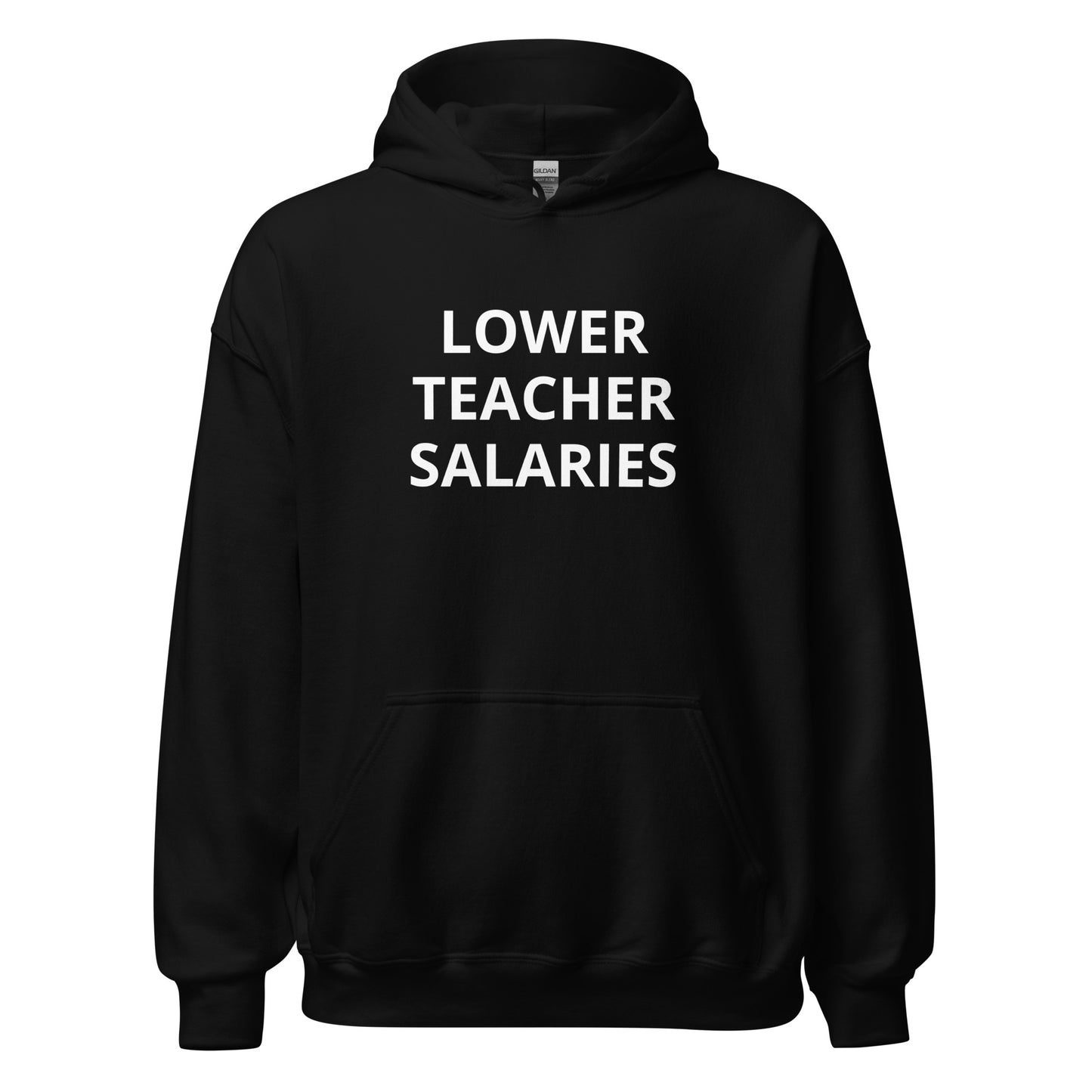 Lower Teach Salaries Hoodie