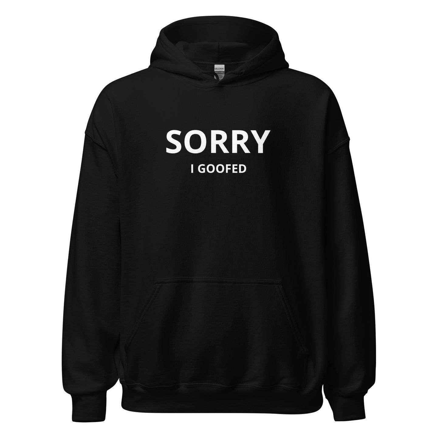 Sorry I Goofed Hoodie