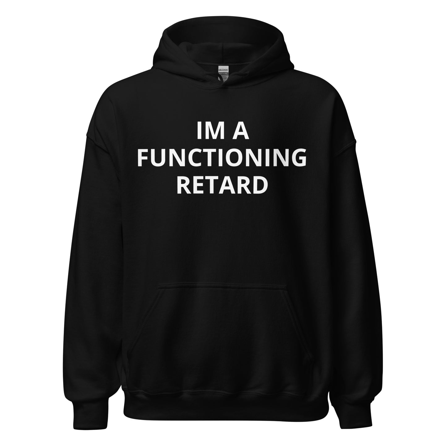 Im a Functioning Retard Hoodie