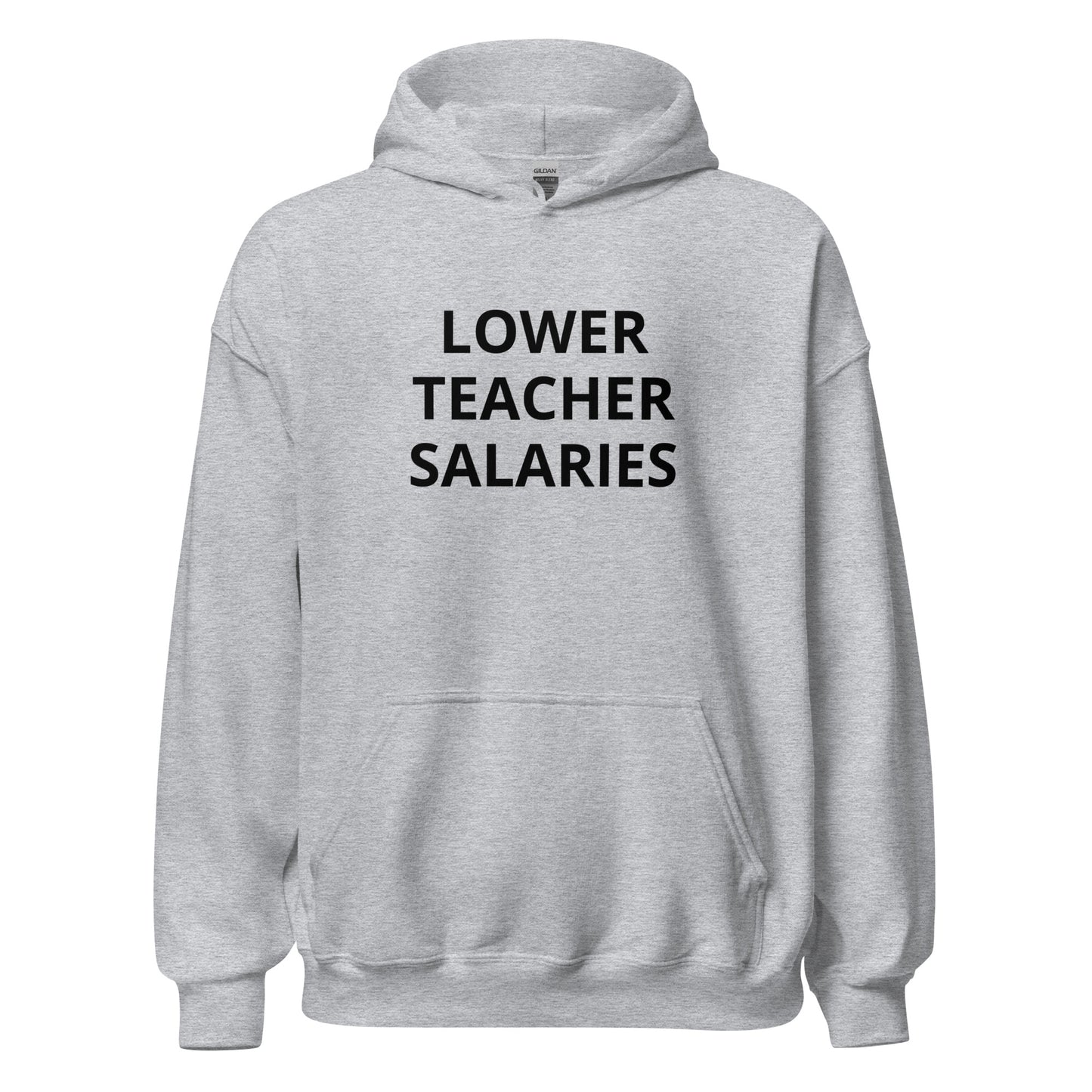 Lower Teach Salaries Hoodie